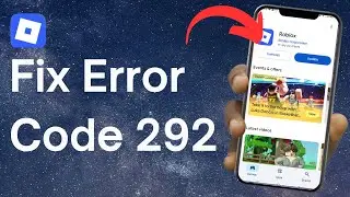 How to Fix Roblox Error Code 292