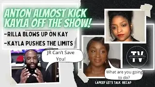 Kayla Almost Kicked Off The Show😳| Lapeef Let’s Talk Recap