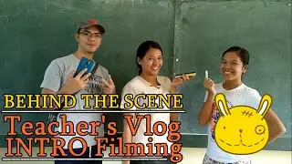 Paano namin ginawa ang INTRO para sa Vlog? | Behind the Scene | Teacher Roselene's Vlog #6
