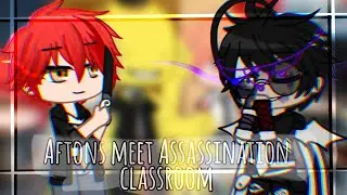 Aftons meet Assassination Classroom | Blondie Gacha |