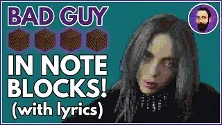 Billie Eilish - bad guy ♪ Minecraft Note Block Song (Lyrics)