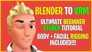 From Blender To VRM Tutorial - Full Body & Facial Rigging + Setup - Blender to VTuber Avatar