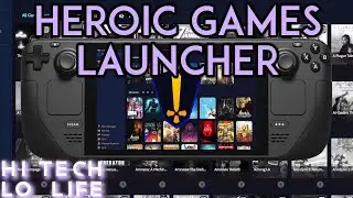 「Steam Deck」 Heroic Games Launcher - A Quick and Dirty Guide