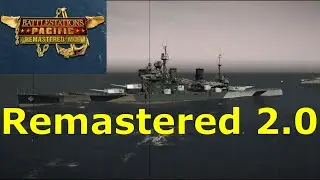 Battlestations Pacific Remastered 2.0- This Awesome Mod Is Even More Awesome Now