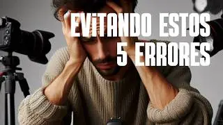 ¡Los 5 Errores Más Comunes de los Fotógrafos Principiantes!