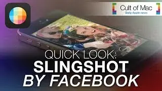 Quick Look: Slingshot by Facebook