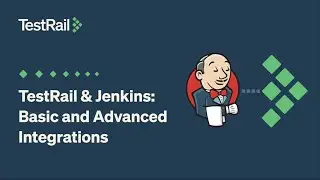 TestRail & Jenkins: Basic and Advanced Integrations