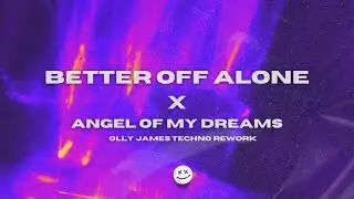 Angel Of My Dreams x Better Off Alone (Olly James Techno Rework) [Tiktok]
