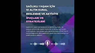 Sağlıklı Yaşam İçin 10 Altın Kural: Beslenme ve Aktivite İpuçları
