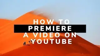 How To Premiere a Video on YouTube - Spandy Technologies