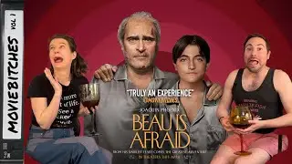 Beau Is Afraid | Movie Review | MovieBitches Ep 285