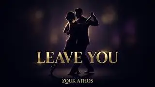 ZOUK MUSIC | Lola Jane - Leave You ft. Randy Wisky