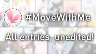 「#MoveWithMe」- Unedited, all entries (full length)