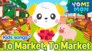 To Market, To Market♪ | Nursery Rhymes | Best Kids Songs | YOMIMON Songs for Children