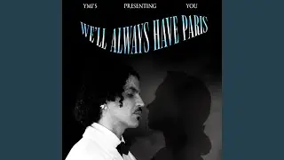 We'll Always Have Paris