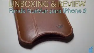 Funda NueVue para iPhone 6 de cuero napa - Unboxing y review