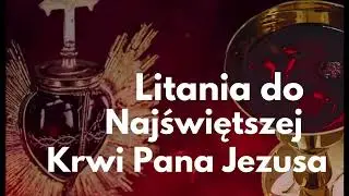 Zanurzenie we Krwi Chrystusa na każdy dzień oraz Litania do Najdroższej Krwi.
