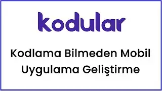 Kodlama Bilmeden Mobil Uygulama Yapma / KODSUZ Mobil Uygulama Yapma / Kodular Uygulama Yapma