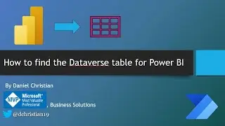 How To Find The DataVerse Table For Power BI