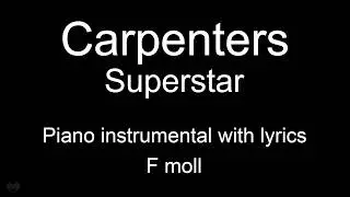 Superstar - Carpenters (piano KARAOKE)
