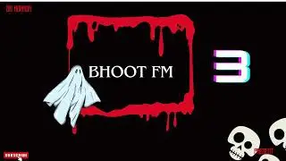Bhoot FM -3