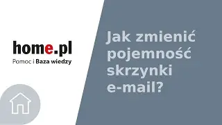 Zmiana pojemności skrzynki e-mail i hostingu poczty