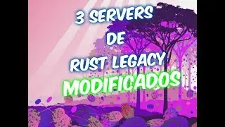 Servers De Rust Legacy Modificados¡¡¡¡ [2017]