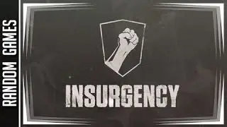 Insurgency ► Not for the Weak of Heart