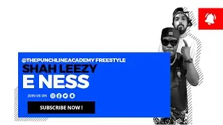THE PUNCHLINE ACADEMY WITH ENESS & SHAH LEEZY FINAL