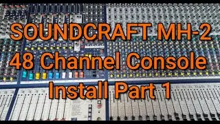 Soundcraft MH2 Studio Mixing Console Install Part 1
