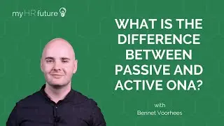 ORGANISATIONAL NETWORK ANALYSIS EXPLAINED - PASSIVE VS. ACTIVE ONA