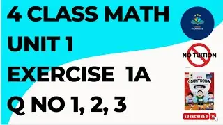Class 4 - Mathematics - Unit 1 - EXERCISE 1A Q No 1-3 | 4 Class Maths