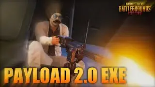 PUBG.EXE | PAYLOAD 2.0