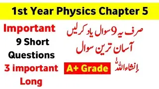 1st Year Physics Chapter 5 important short and long Questions - 1st Year Physics Guess Paper 2022