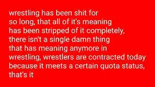 Wrestling is dead, move on with your lives. Final video on YouTube ever.