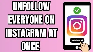 How To Unfollow Everyone On Instagram At Once | Fast & Easy