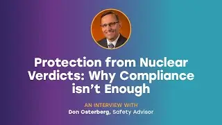 Protection from Nuclear Verdicts: Why Compliance isn't Enough
