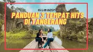 REKOMENDASI 3 TEMPAT HITS & INSTAGRAMMABLE DI TANGERANG VERSI ON BUDGET