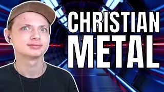Reacting To Christian Metal