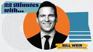 22 Minutes with Bill Weir