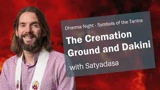 The Cremation Ground and the Dakinis | Satyadasa | The Symbols of the Tantra