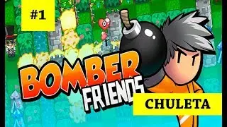 Bomber Friends - Capitulo #1 (CHULETA)