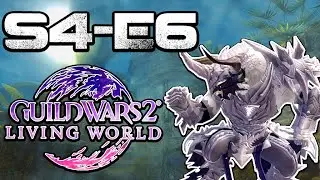 Guild Wars 2: Living World Season 4 (EP-6)