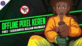 10 Game Android Offline Pixel Keren, Gratis, yang Sebaiknya Kalian Mainkan