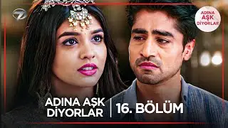 Adına Aşk Diyorlar Hint Dizisi | 16. Bölüm (10 Şubat 2025) 