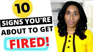 10 Signs You're About To Get Fired