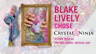 IT ENDS WITH US, BLAKE LIVELY Chose the CrystalNinja for her Bedazzled Crystal Red Carpet Cup!