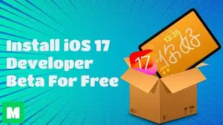 How To Install iOS/iPadOS 17 Developer Beta For Free
