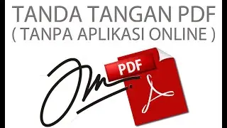 CARA MEMBUBUHKAN TANDA TANGAN PADA PDF TANPA APLIKASI ONLINE
