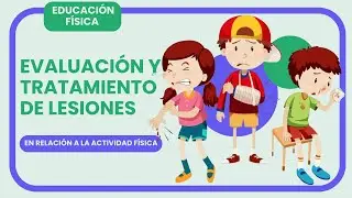 📝🤸‍♀️EVALUACIÓN Y TRATAMIENTO DE LESIONES Y PATOLOGÍAS EN EDUCACIÓN FÍSICA 🏃🏋️